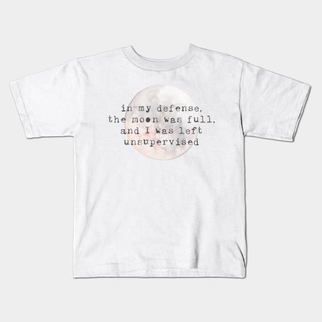 Full Moon Unsupervised Watercolor Quote Kids T-Shirt by JunkyDotCom